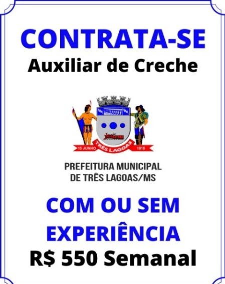 FAKE NEWS: Anúncio de contratação para auxiliar de creche para a Prefeitura de Três Lagoas que circula nas redes sociais é falso FAKE NEWS: Anúncio de contratação para auxiliar de creche para a Prefeitura de Três Lagoas que circula nas redes sociais é falso
