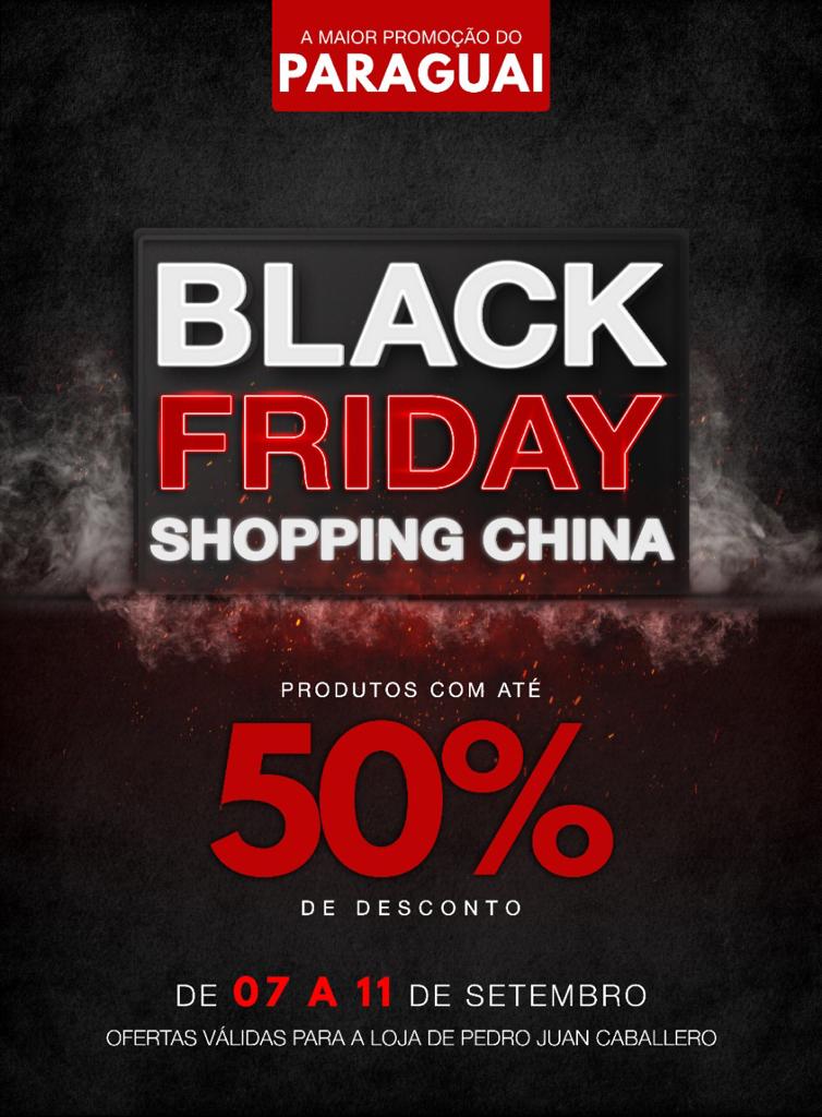 Ainda da tempo de aproveitar a Black Friday Fronteira do Shopping China