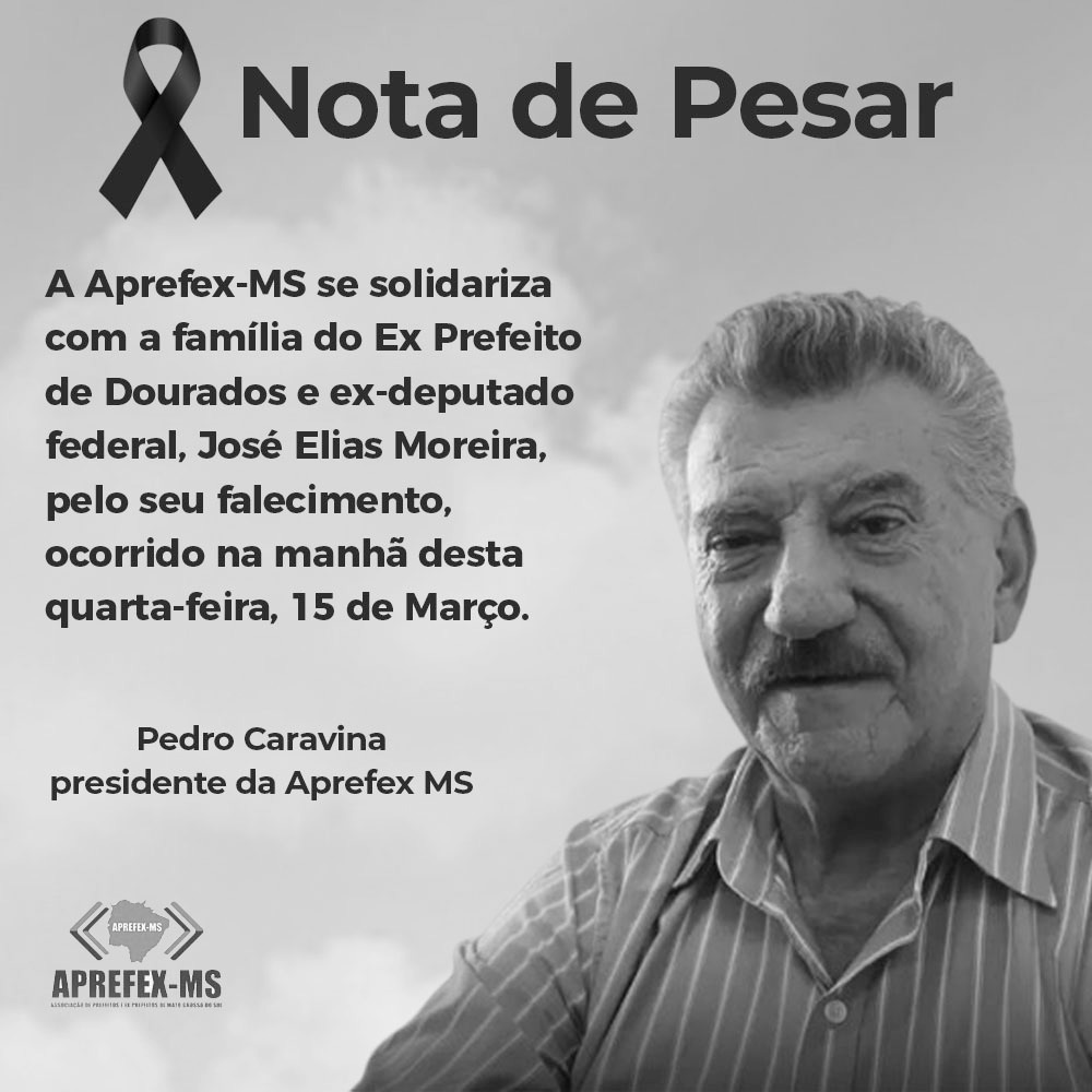 Aprefex-MS se solidariza com a família do ex-prefeito José Elias Moreira, falecido em São Paulo Aprefex-MS se solidariza com a família do ex-prefeito José Elias Moreira, falecido em São Paulo