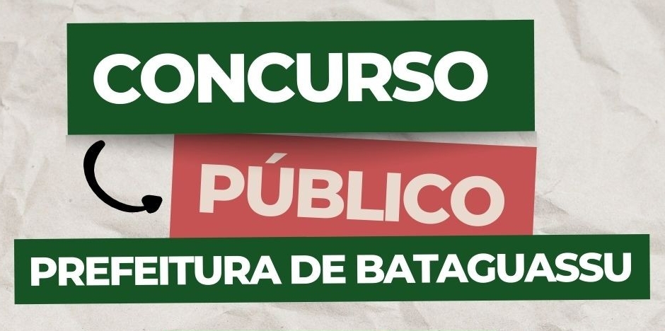 Prefeitura de Bataguassu disponibiliza edital com relação de candidatos inscritos no Concurso Público