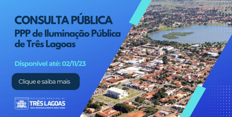 Prefeitura de Três Lagoas realiza Audiência Pública sobre Parceria Público-Privada (PPP) da iluminação no dia 23 Prefeitura de Três Lagoas realiza Audiência Pública sobre Parceria Público-Privada (PPP) da iluminação no dia 23