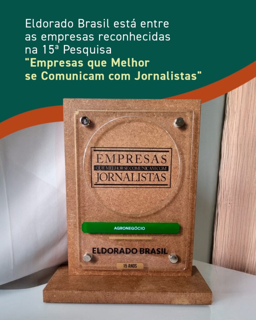 Eldorado Brasil é reconhecida como uma das empresas que melhor se comunicam com jornalistas na categoria Agronegócio
