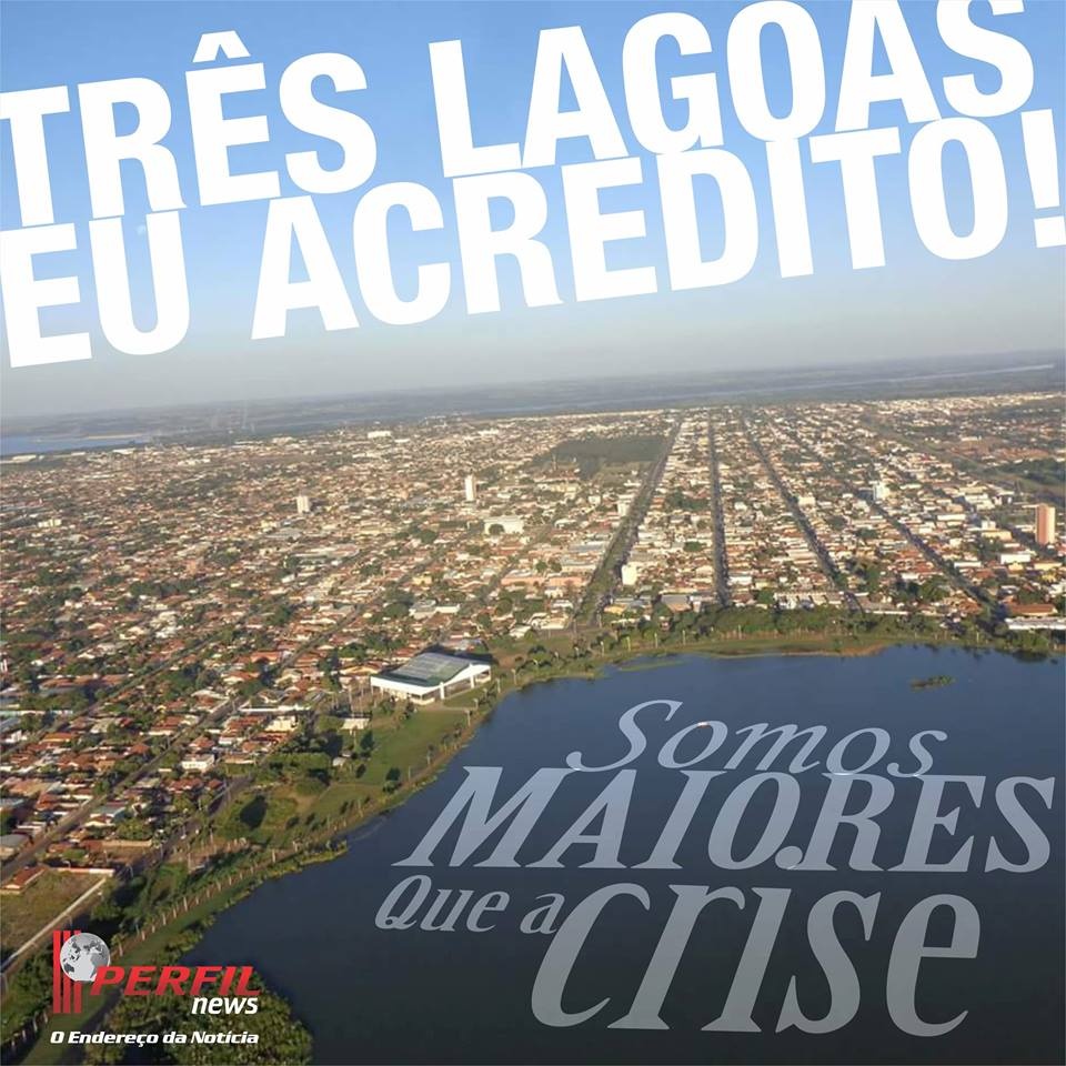 Três Lagoas, a terra das oportunidades
