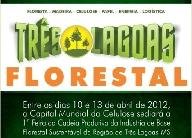 Três Lagoas florestal contará com palestras do presidente da ABRAF Três Lagoas Florestal irá acontecer entre os dias 10 e 13 de abril de 2012