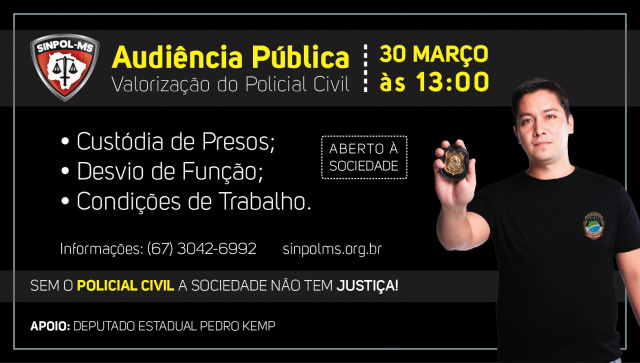 Audiência Pública debaterá condições de trabalho dos policiais civis do MS A Audiência Pública será no dia 30 de março, às 13h, na Assembleia Legislativa do MS e está aberta a participação da sociedade em geral. (Foto: Assessoria)