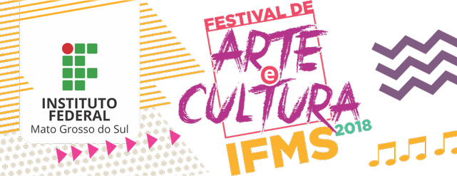 IFMS realiza Festival de Arte e Cultura em Três Lagoas IFMS realiza Festival de Arte e Cultura em Três Lagoas