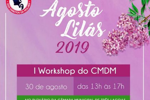 Conselho Municipal dos Direitos da Mulher promove o 1º Workshop Agosto Lilás em Três Lagoas