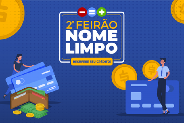 2º Feirão “Nome Limpo” possibilita acordos entre empresas e clientes