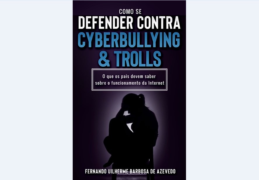 Especialista lança livro para pais ajudarem os filhos a se proteger de cyberbullying e trolls