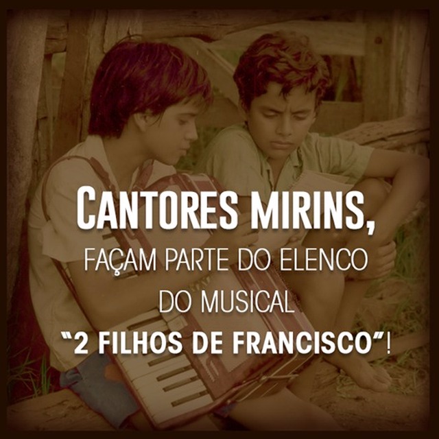 Cantores mirins pedem ajuda para participar de audição “2 Filhos de Francisco’’ Cartaz promocional do evento que está selecionando 6 dupla mirim para participar do musical (Foto: Reprodução)