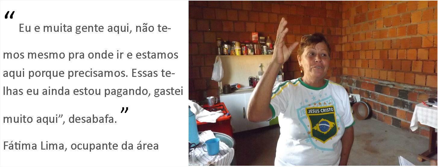 Fátima Lima, de 56 anos, conta que desde março mora no local e que ainda está pagando pelo material de construção que usou (Foto: Edivelton Kologi)