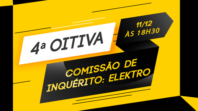 Comissão que investiga serviço da Elektro realizará quarta oitiva Comissão que investiga serviço da Elektro realizará quarta oitiva