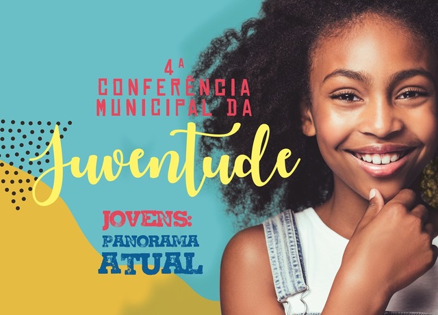 4ª Conferência Municipal da Juventude será realizada na próxima quarta-feira 4ª Conferência Municipal da Juventude será realizada na próxima quarta-feira